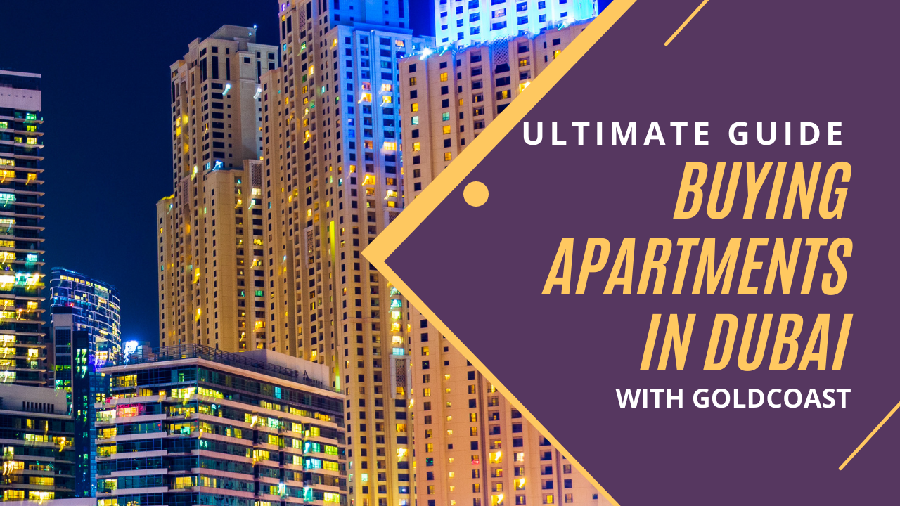 Ultimate Guide to Buying Apartments in Dubai.
